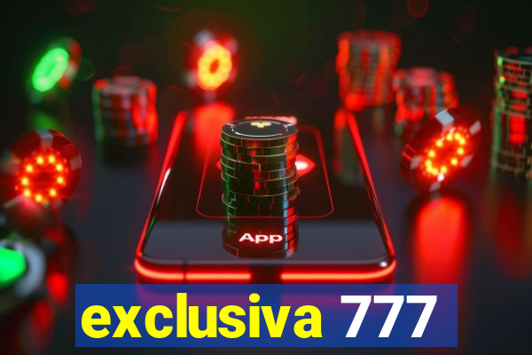 exclusiva 777